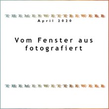 Themenwettbewerb: Vom Fenster aus fotografiert